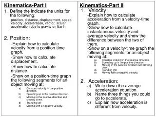 Kinematics-Part I Define the indicate the units for the following: