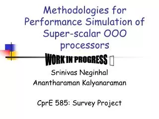 Methodologies for Performance Simulation of Super-scalar OOO processors