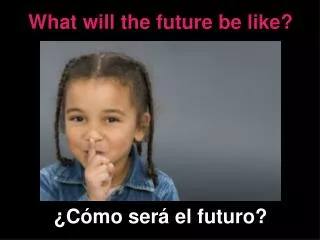 What will the future be like?