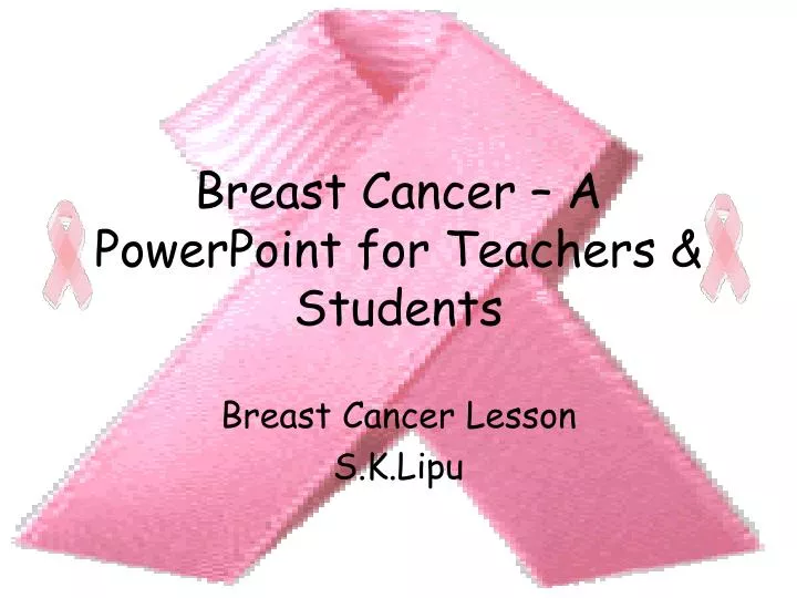 breast cancer a powerpoint for teachers students