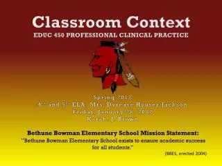 Classroom Context EDUC 450 Professional Clinical Practice