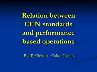 Relation between CEN standards and performance based operations