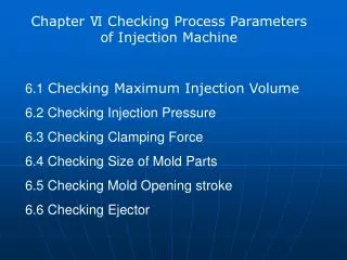6.1 Checking M aximum I njection V olume 6.2 Checking I njection P ressure