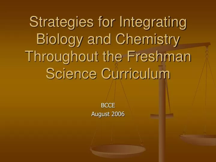 strategies for integrating biology and chemistry throughout the freshman science curriculum