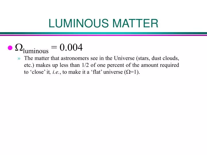 luminous matter