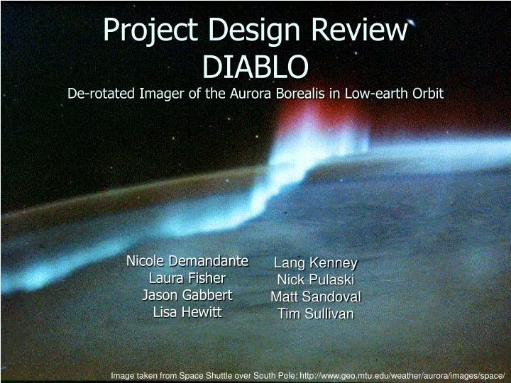 project design review diablo de rotated imager of the aurora borealis in low earth orbit