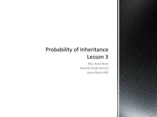 Probability of Inheritance Lesson 3