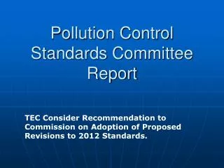 Pollution Control Standards Committee Report