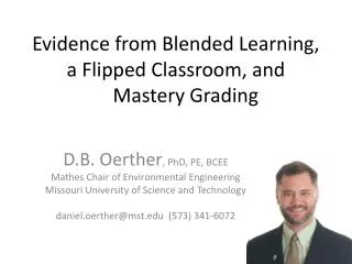 Evidence from Blended Learning, a Flipped Classroom, and Mastery Grading