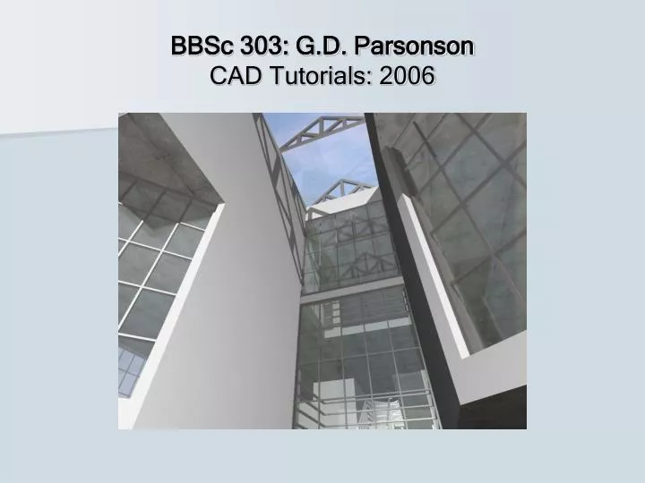 bbsc 303 g d parsonson cad tutorials 2006