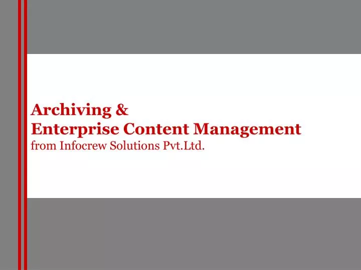 archiving enterprise content management from infocrew solutions pvt ltd