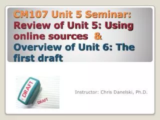 Instructor: Chris Danelski, Ph.D.