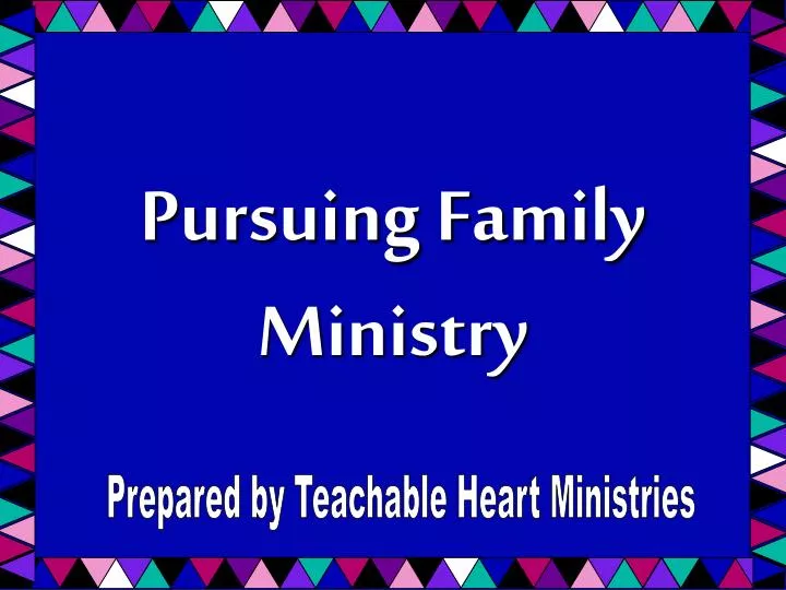 pursuing family ministry