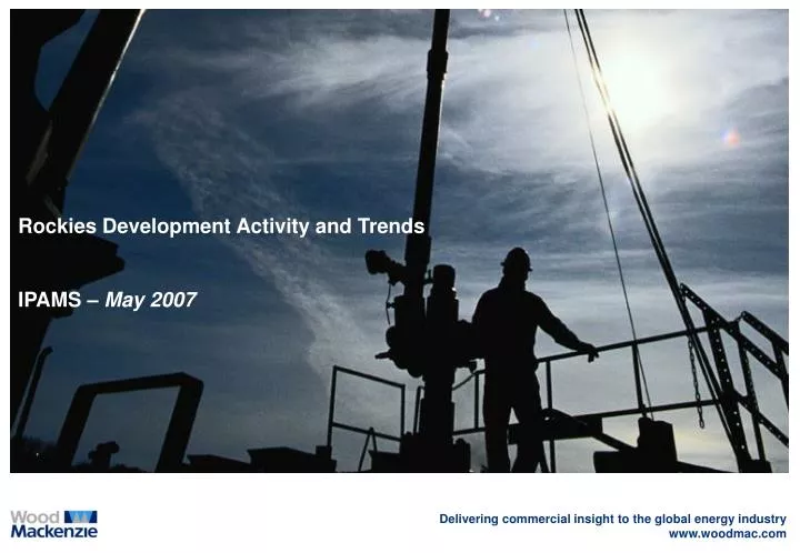 rockies development activity and trends ipams may 2007