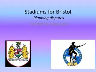 Stadiums for Bristol. Planning disputes