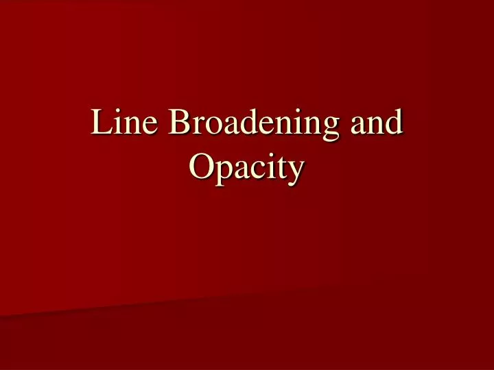 line broadening and opacity