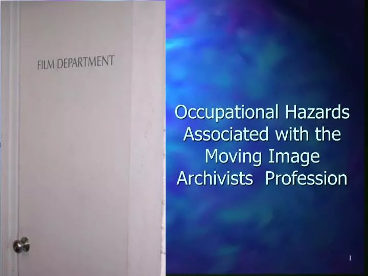 occupational hazards associated with the moving image archivists profession