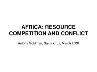 AFRICA: RESOURCE COMPETITION AND CONFLICT