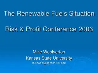 The Renewable Fuels Situation Risk &amp; Profit Conference 2006