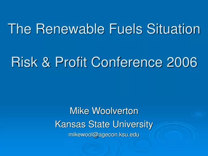 the renewable fuels situation risk profit conference 2006