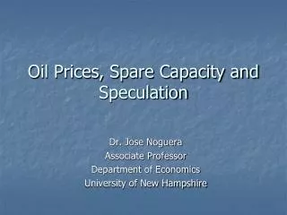 Oil Prices, Spare Capacity and Speculation