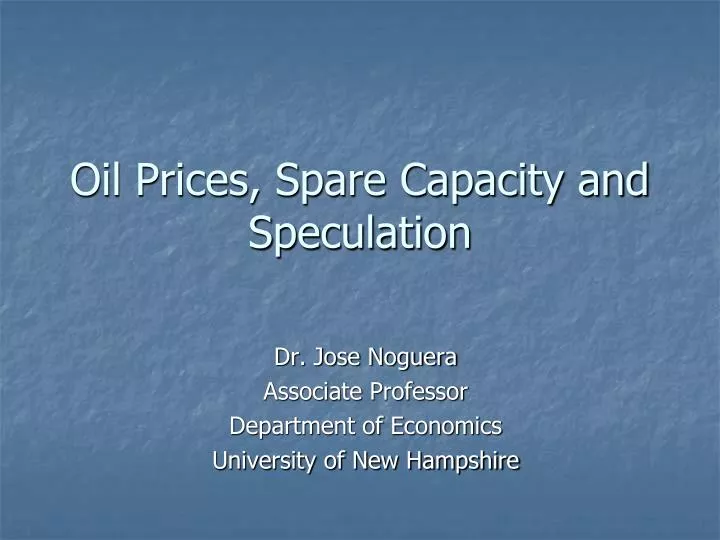 oil prices spare capacity and speculation
