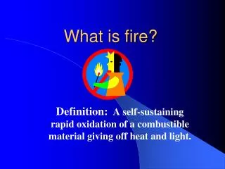 What is fire?