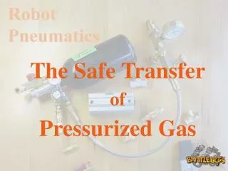The Safe Transfer of Pressurized Gas