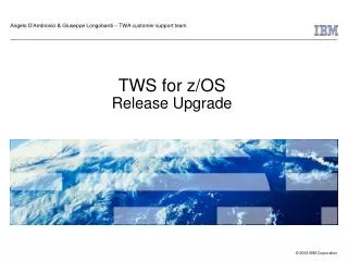 TWS for z/OS Release Upgrade