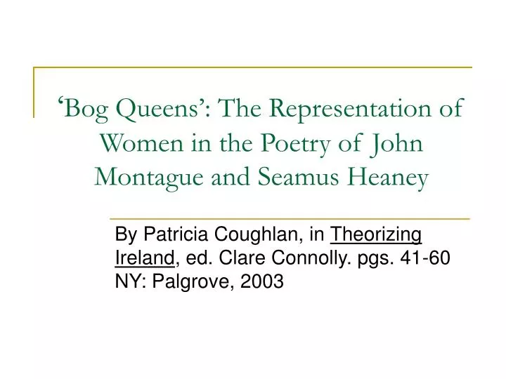 bog queens the representation of women in the poetry of john montague and seamus heaney