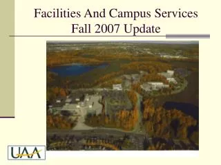 Facilities And Campus Services Fall 2007 Update