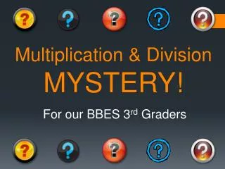 Multiplication &amp; Division MYSTERY!