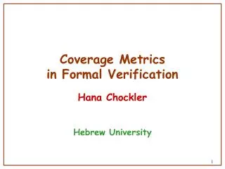 Coverage Metrics in Formal Verification