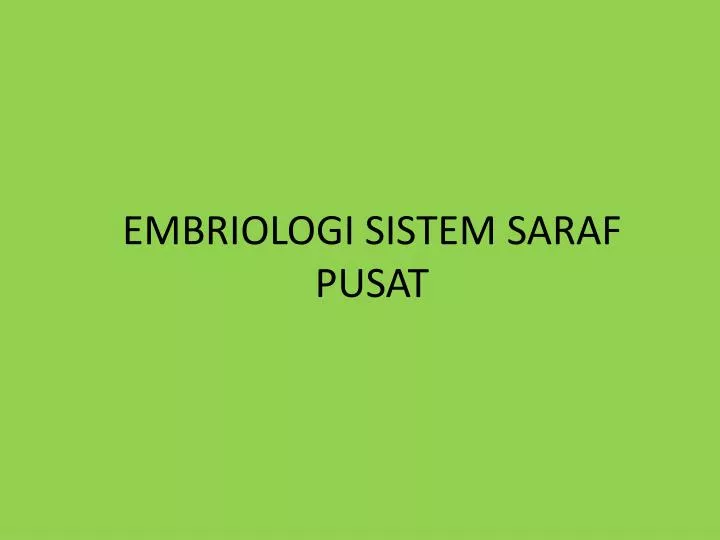 embriologi sistem saraf pusat