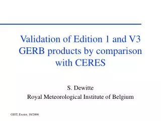 Validation of Edition 1 and V3 GERB products by comparison with CERES