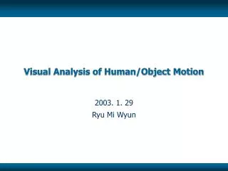 Visual Analysis of Human/Object Motion