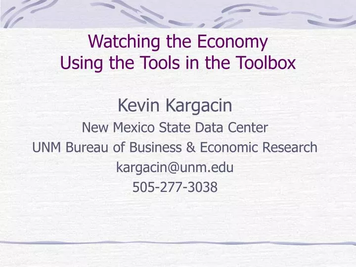watching the economy using the tools in the toolbox