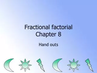 Fractional factorial Chapter 8