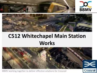 C512 Whitechapel Main Station Works