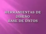 Herramientas de diseño base de datos - slide 1