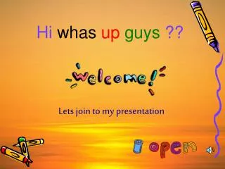 hi whas up guys