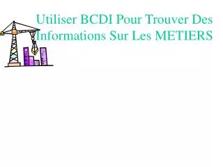 utiliser bcdi pour trouver des informations sur les metiers