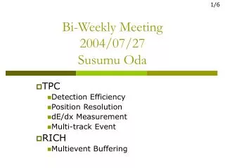 Bi-Weekly Meeting 2004/07/27 Susumu Oda