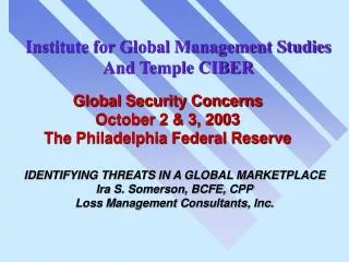 IDENTIFYING THREATS IN A GLOBAL MARKETPLACE Ira S. Somerson, BCFE, CPP