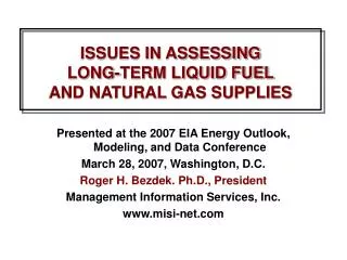 ISSUES IN ASSESSING LONG-TERM LIQUID FUEL AND NATURAL GAS SUPPLIES