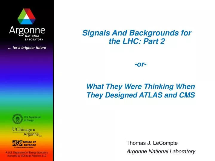 signals and backgrounds for the lhc part 2