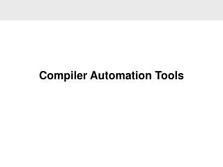 Compiler Automation Tools