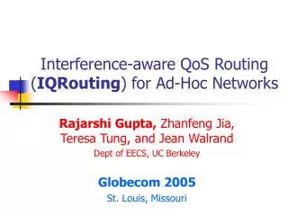 Interference-aware QoS Routing ( IQRouting ) for Ad-Hoc Networks