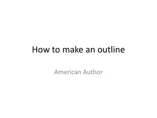 How to make an outline