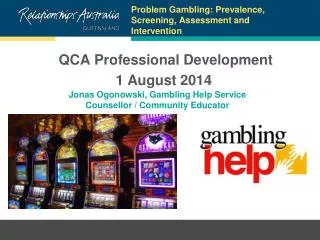 Problem Gambling: Prevalence, Screening, Assessment and Intervention